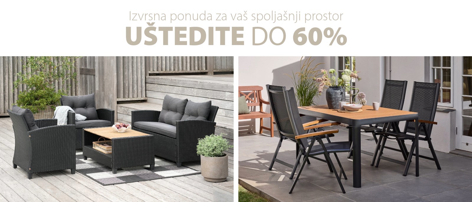 Izvrsna ponuda za vaš spoljašnji prostor